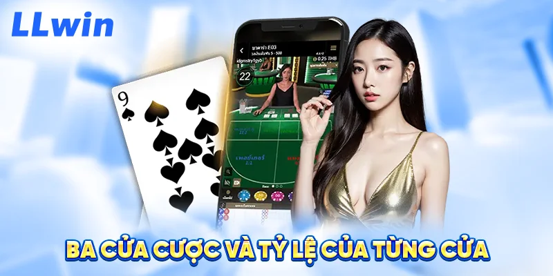 Ba Cửa Cược Và Tỷ Lệ Của Từng Cửa